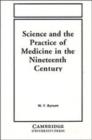 Science and the Practice of Medicine in the Nineteenth Century - Book