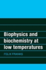 Biophysics and Biochemistry at Low Temperatures - Book