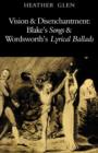 Vision and Disenchantment : Blake's Songs and Wordsworth's Lyrical Ballads - Book