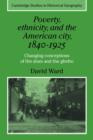 Poverty, Ethnicity and the American City, 1840-1925 : Changing Conceptions of the Slum and Ghetto - Book