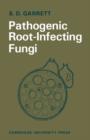 Pathogenic Root-Infecting Fungi - Book