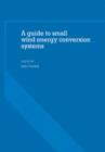 A Guide to Small Wind Energy Conversion Systems - Book