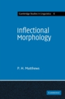 Inflectional Morphology : A Theoretical Study Based on Aspects of Latin Verb Conjugation - Book