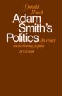 Adam Smith's Politics : An Essay in Historiographic Revision - Book