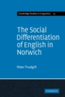 The Social Differentiation of English in Norwich - Book
