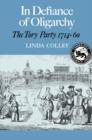 In Defiance of Oligarchy : The Tory Party 1714-60 - Book