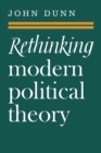 Rethinking Modern Political Theory : Essays 1979-1983 - Book