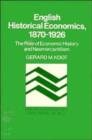 English Historical Economics, 1870-1926 : The Rise of Economic History and Neomercantilism - Book