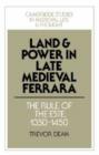 Land and Power in Late Medieval Ferrara : The Rule of the Este, 1350-1450 - Book