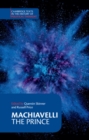 Cambridge Texts in the History of Political Thought : Machiavelli: The Prince - Book