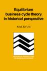 Equilibrium Business Cycle Theory in Historical Perspective - Book