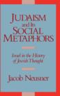 Judaism and its Social Metaphors : Israel in the History of Jewish Thought - Book