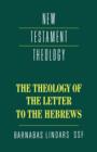 The Theology of the Letter to the Hebrews - Book