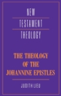 The Theology of the Johannine Epistles - Book