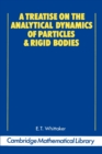 A Treatise on the Analytical Dynamics of Particles and Rigid Bodies - Book