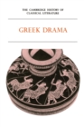 The Cambridge History of Classical Literature: Volume 1, Greek Literature, Part 2, Greek Drama - Book