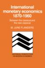 International Monetary Economics, 1870-1960 : Between the Classical and the New Classical - Book