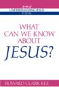What Can We Know about Jesus? - Book