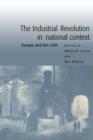 The Industrial Revolution in National Context : Europe and the USA - Book