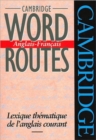 Cambridge Word Routes Anglais-Francais : Lexique thematique de l'anglais courant - Book