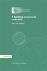 A Handbook on Accession to the WTO : A WTO Secretariat Publication - Book