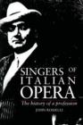 Singers of Italian Opera : The History of a Profession - Book