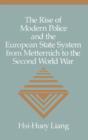The Rise of Modern Police and the European State System from Metternich to the Second World War - Book