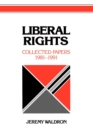 Liberal Rights : Collected Papers 1981-1991 - Book
