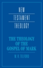 The Theology of the Gospel of Mark - Book