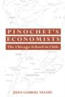 Pinochet's Economists : The Chicago School of Economics in Chile - Book