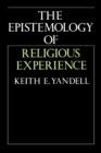 The Epistemology of Religious Experience - Book