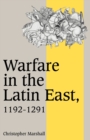 Warfare in the Latin East, 1192-1291 - Book
