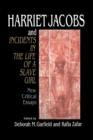 Harriet Jacobs and Incidents in the Life of a Slave Girl : New Critical Essays - Book