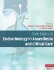 Core Topics in Endocrinology in Anaesthesia and Critical Care - Book
