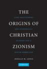 The Origins of Christian Zionism : Lord Shaftesbury and Evangelical Support for a Jewish Homeland - Book