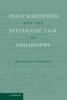 Franz Rosenzweig and the Systematic Task of Philosophy - Book