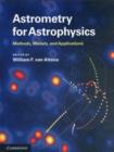 Astrometry for Astrophysics : Methods, Models, and Applications - Book
