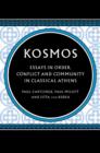 Kosmos : Essays in Order, Conflict and Community in Classical Athens - Book