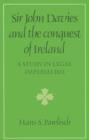 Sir John Davies and the Conquest of Ireland : A Study in Legal Imperialism - Book