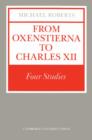 From Oxenstierna to Charles XII : Four Studies - Book
