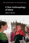 A New Anthropology of Islam - Book