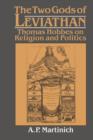 The Two Gods of Leviathan : Thomas Hobbes on Religion and Politics - Book