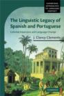 The Linguistic Legacy of Spanish and Portuguese : Colonial Expansion and Language Change - Book