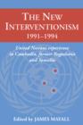 The New Interventionism, 1991-1994 : United Nations Experience in Cambodia, Former Yugoslavia and Somalia - Book