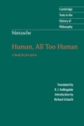 Nietzsche: Human, All Too Human : A Book for Free Spirits - Book