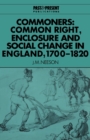 Commoners : Common Right, Enclosure and Social Change in England, 1700-1820 - Book