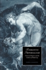 Romantic Imperialism : Universal Empire and the Culture of Modernity - Book