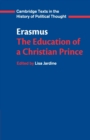 Erasmus: The Education of a Christian Prince with the Panegyric for Archduke Philip of Austria - Book