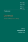 Nietzsche: Daybreak : Thoughts on the Prejudices of Morality - Book