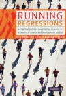 Running Regressions : A Practical Guide to Quantitative Research in Economics, Finance and Development Studies - Book